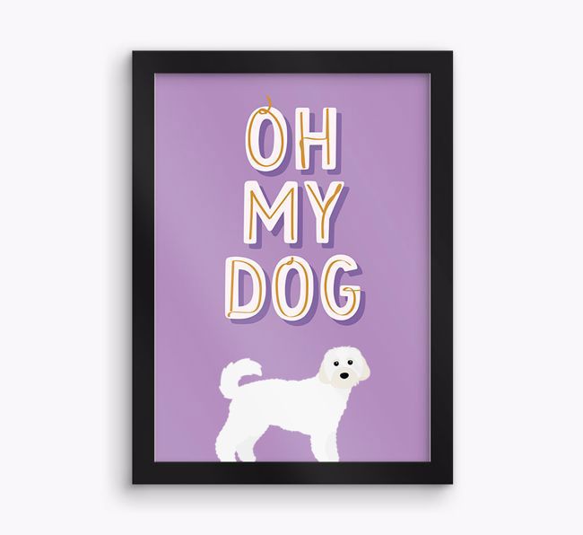 Oh My Dog: Personalised {breedFullName} Framed Print