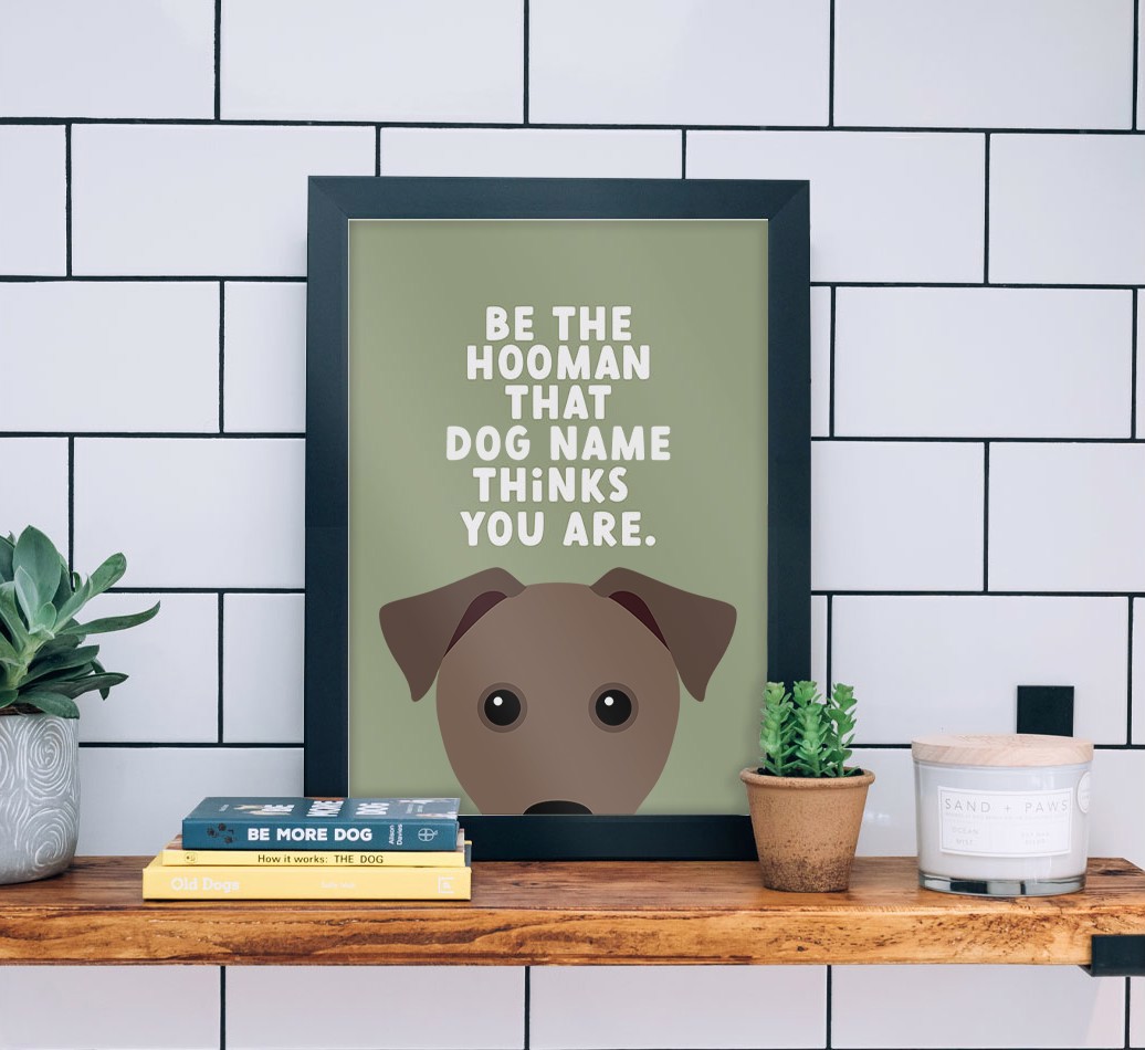 Be The Hooman: Personalised {breedFullName} Framed Print - black frame lifestyle