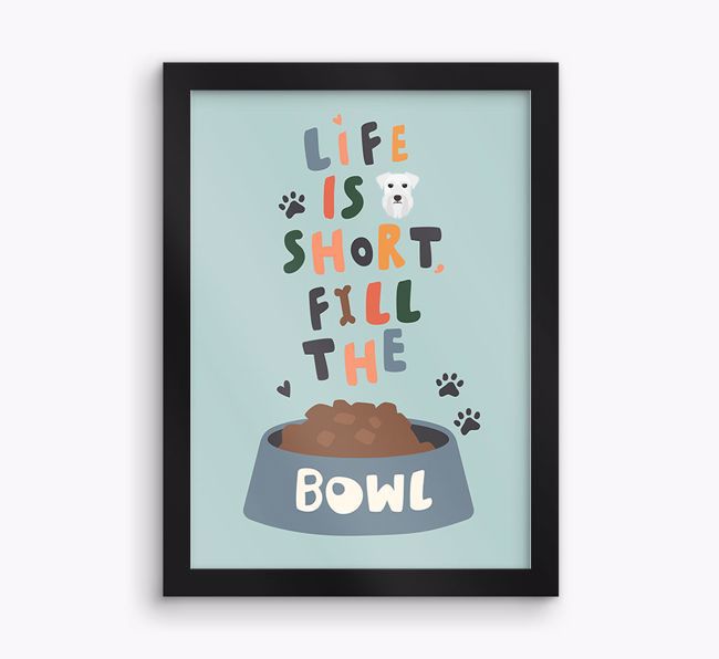 Life Is Short, Fill The Bowl: Personalised {breedFullName} Framed Print