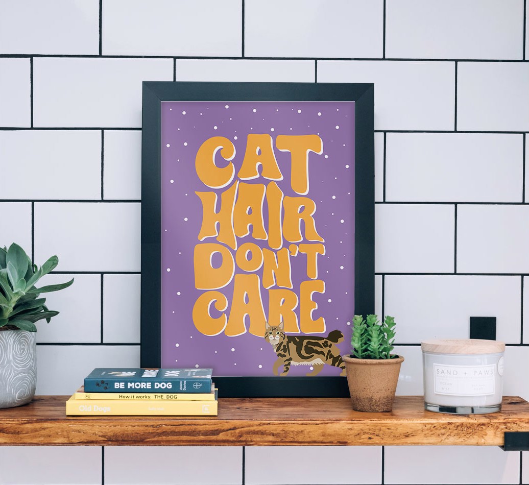 Cat Hair Don't Care: Personalised {breedCommonName} Framed Print - black frame lifestyle
