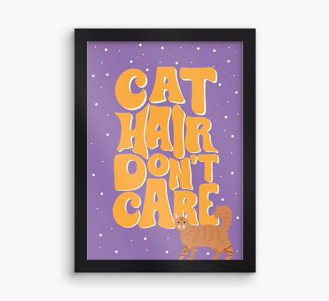 Cat Hair Don't Care: Personalised {breedCommonName} Framed Print