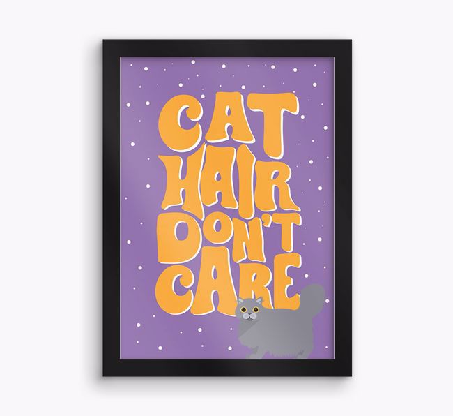 Cat Hair Don't Care: Personalised {breedCommonName} Framed Print