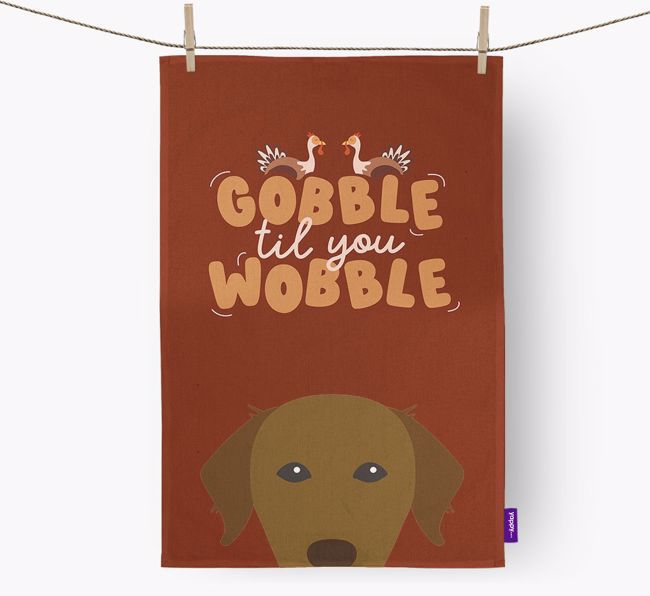 Gobble Til You Wobble: Personalised {breedFullName} Tea Towel