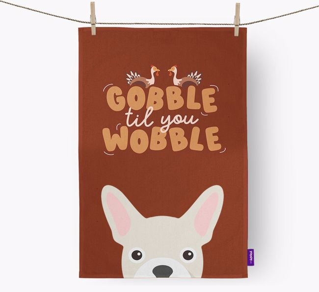 Gobble Til You Wobble: Personalised {breedFullName} Tea Towel