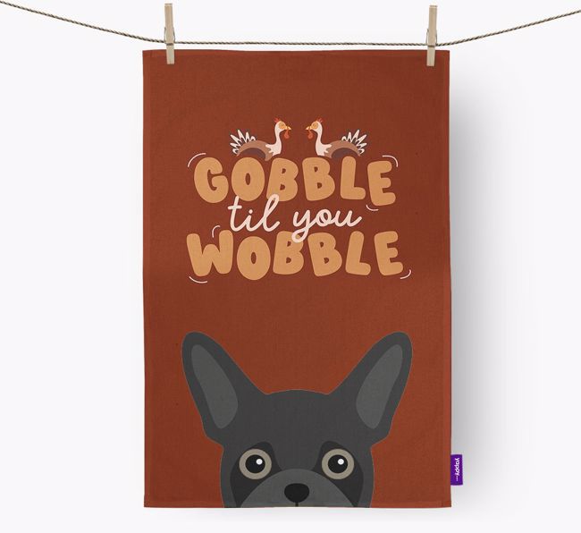 Gobble Til You Wobble: Personalised {breedFullName} Tea Towel